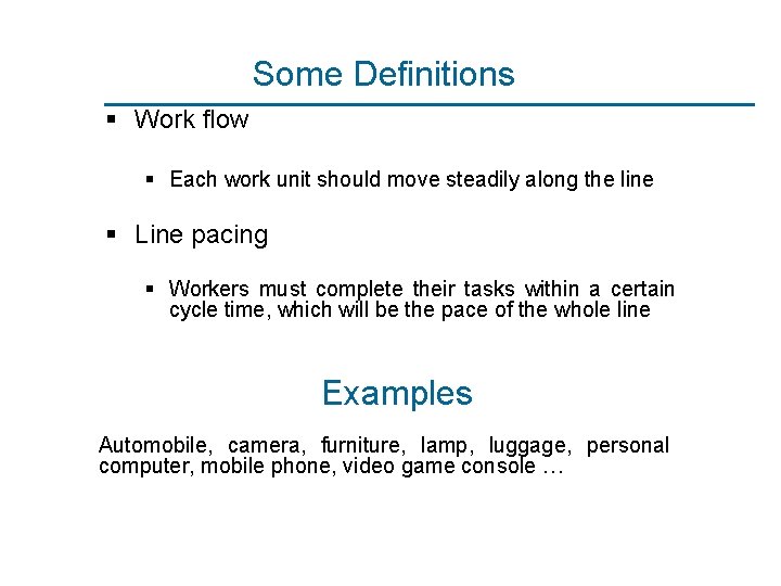 Some Definitions § Work flow § Each work unit should move steadily along the