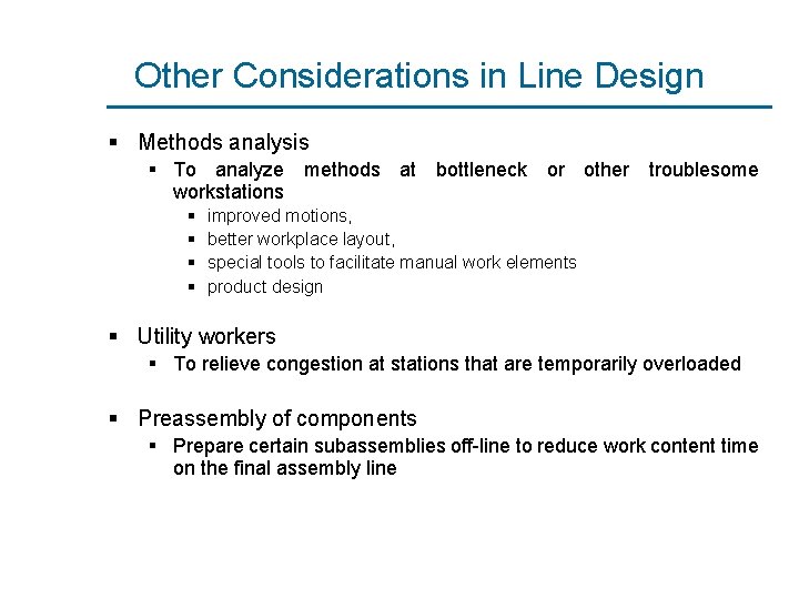 Other Considerations in Line Design § Methods analysis § To analyze methods at bottleneck