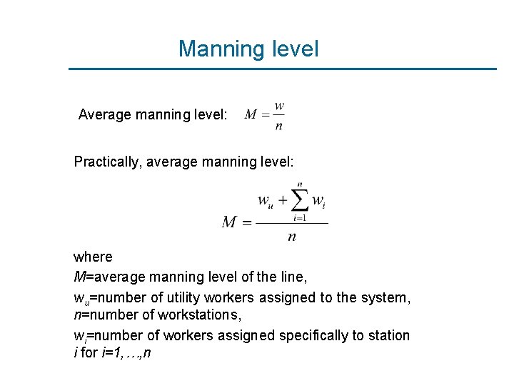 Manning level Average manning level: Practically, average manning level: where M=average manning level of