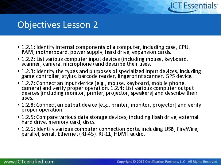 Objectives Lesson 2 • 1. 2. 1: Identify internal components of a computer, including