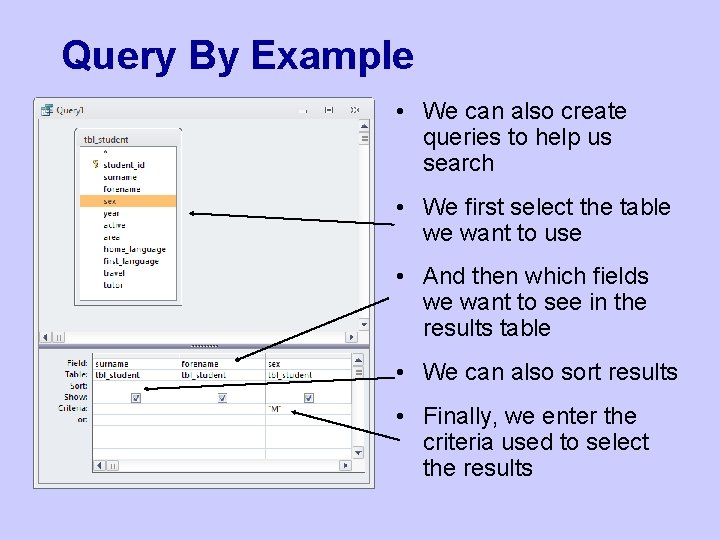 Query By Example • We can also create queries to help us search • Query By Example • We can also create queries to help us search •