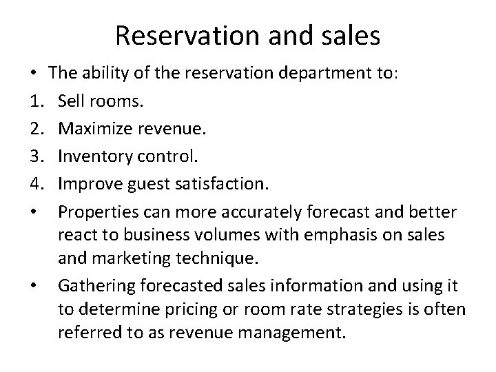 Reservation and sales • The ability of the reservation department to: 1. Sell rooms.