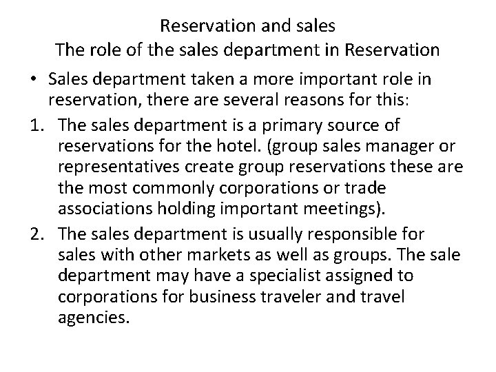 Reservation and sales The role of the sales department in Reservation • Sales department