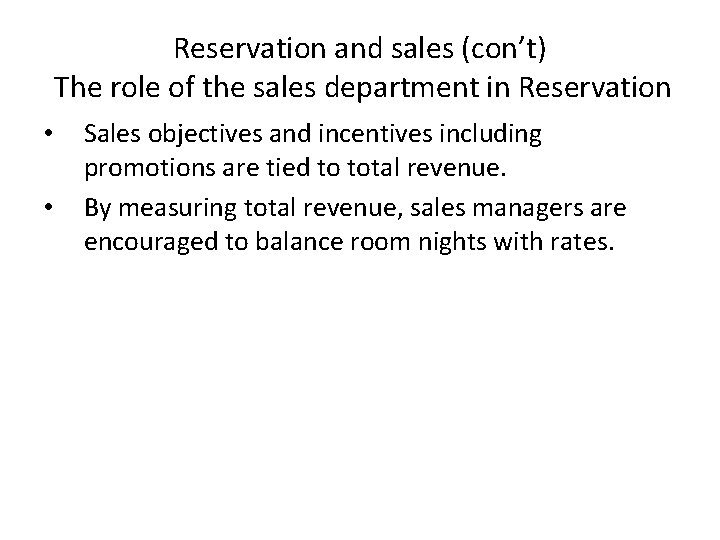 Reservation and sales (con’t) The role of the sales department in Reservation • •