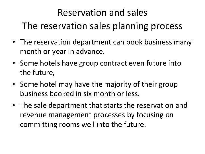 Reservation and sales The reservation sales planning process • The reservation department can book