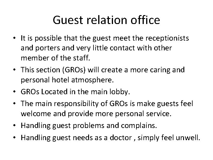 Guest relation office • It is possible that the guest meet the receptionists and