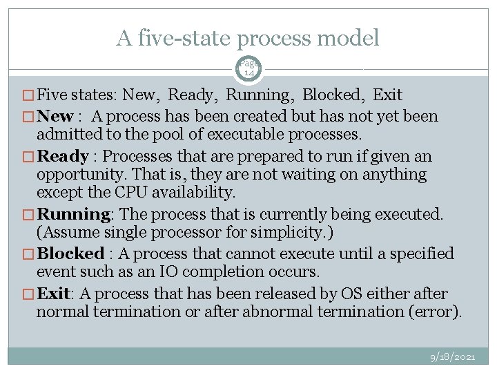 A five-state process model Page 14 � Five states: New, Ready, Running, Blocked, Exit