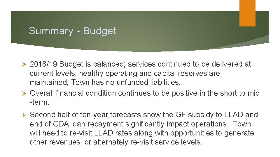 Summary - Budget 2018/19 Budget is balanced; services continued to be delivered at current