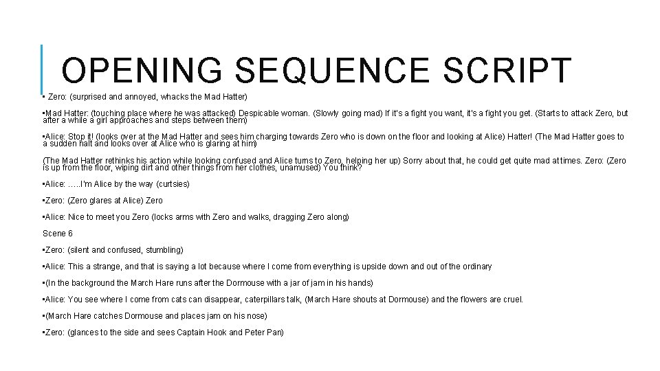 OPENING SEQUENCE SCRIPT • Zero: (surprised annoyed, whacks the Mad Hatter) • Mad Hatter: