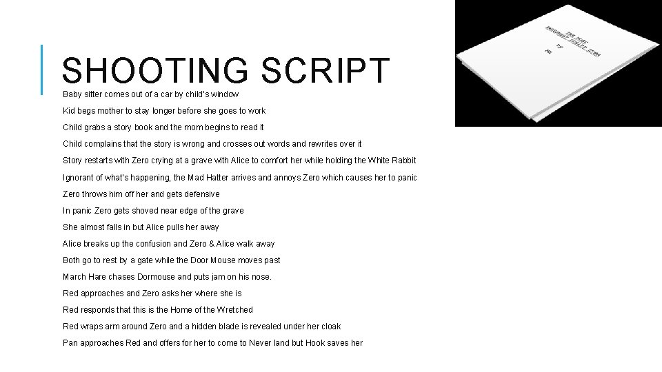 SHOOTING SCRIPT Baby sitter comes out of a car by child’s window Kid begs