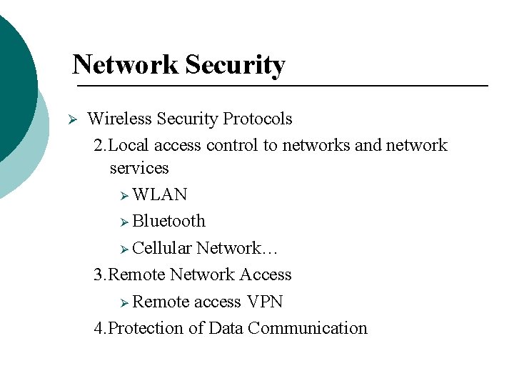 Network Security Ø Wireless Security Protocols 2. Local access control to networks and network Network Security Ø Wireless Security Protocols 2. Local access control to networks and network