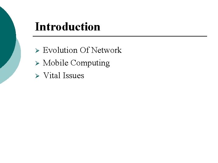 Introduction Ø Ø Ø Evolution Of Network Mobile Computing Vital Issues Introduction Ø Ø Ø Evolution Of Network Mobile Computing Vital Issues