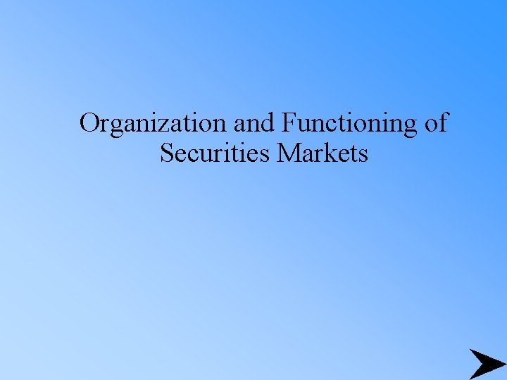 Organization and Functioning of Securities Markets 
