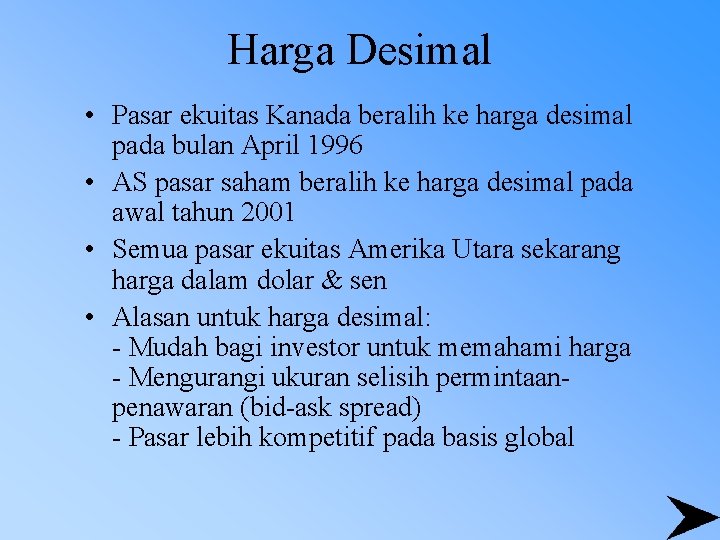 Harga Desimal • Pasar ekuitas Kanada beralih ke harga desimal pada bulan April 1996