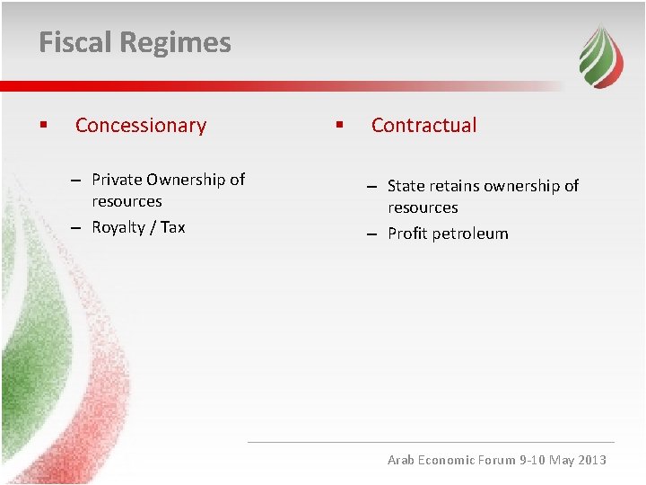Fiscal Regimes § Concessionary – Private Ownership of resources – Royalty / Tax §
