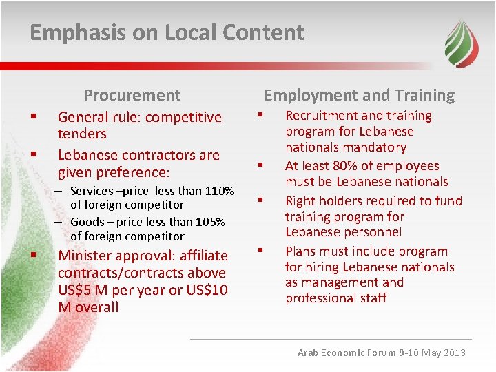 Emphasis on Local Content Procurement § § General rule: competitive tenders Lebanese contractors are