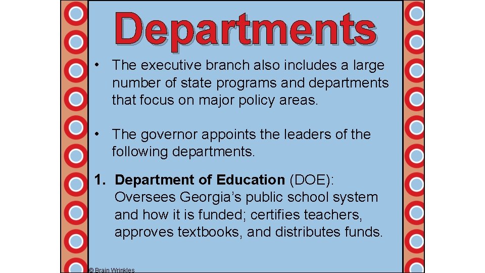 Departments • The executive branch also includes a large number of state programs and