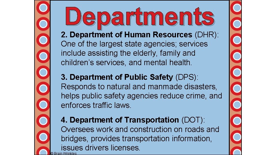 Departments 2. Department of Human Resources (DHR): One of the largest state agencies; services