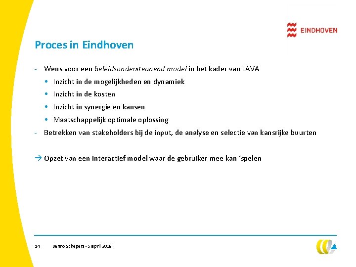 Proces in Eindhoven - Wens voor een beleidsondersteunend model in het kader van LAVA