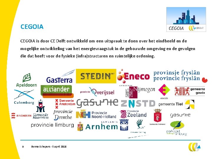 CEGOIA is door CE Delft ontwikkeld om een uitspraak te doen over het eindbeeld