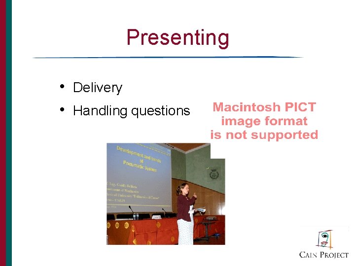 Presenting • Delivery • Handling questions 