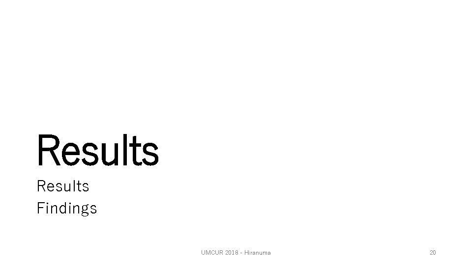 Results Findings UMCUR 2018 - Hiranuma 20 