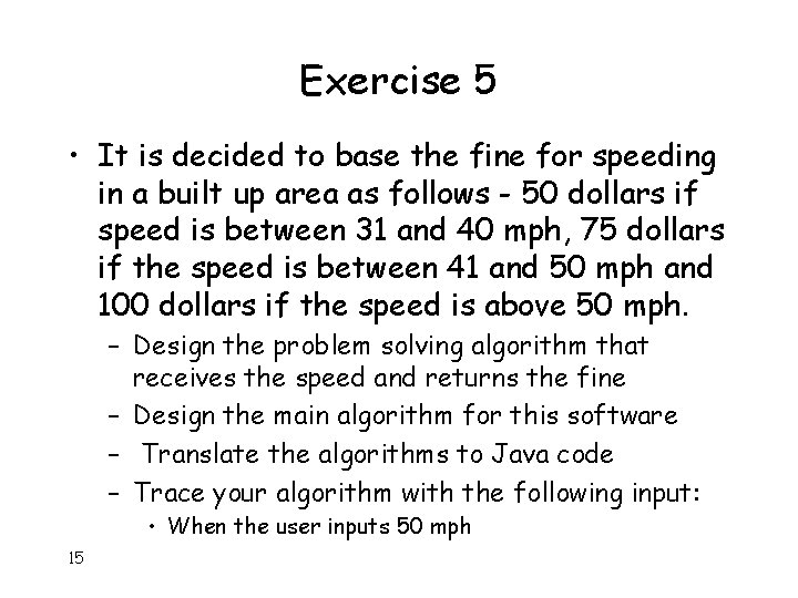 Exercise 5 • It is decided to base the fine for speeding in a Exercise 5 • It is decided to base the fine for speeding in a