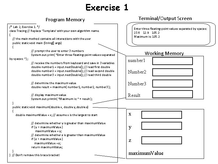 Exercise 1 Terminal/Output Screen Program Memory /* Lab 2, Exercise 1. */ class Tracing Exercise 1 Terminal/Output Screen Program Memory /* Lab 2, Exercise 1. */ class Tracing