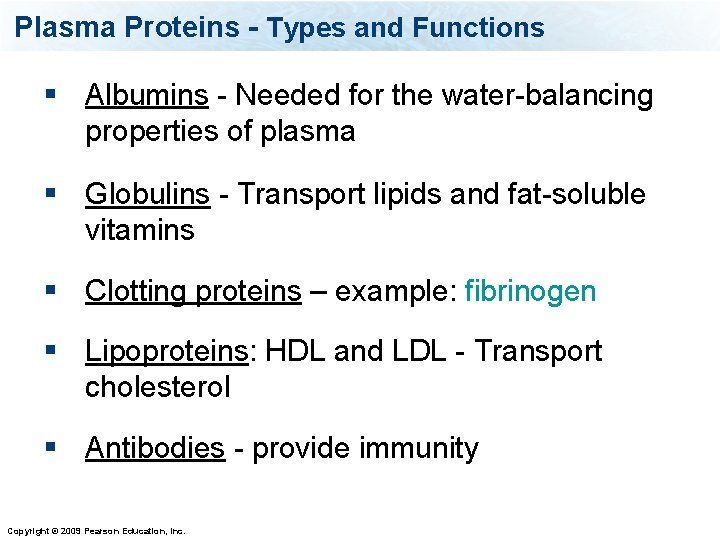 Plasma Proteins - Types and Functions § Albumins - Needed for the water-balancing properties