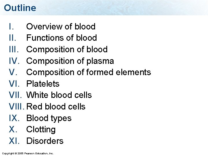 Outline I. Overview of blood II. Functions of blood III. Composition of blood IV.