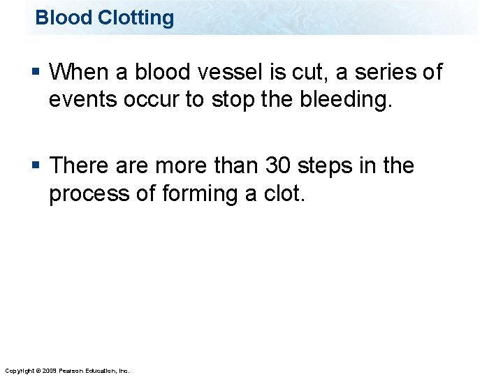Blood Clotting § When a blood vessel is cut, a series of events occur
