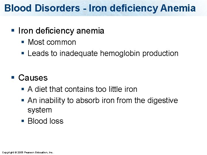 Blood Disorders - Iron deficiency Anemia § Iron deficiency anemia § Most common §