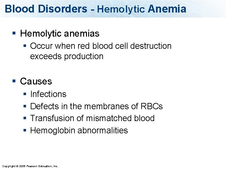 Blood Disorders - Hemolytic Anemia § Hemolytic anemias § Occur when red blood cell