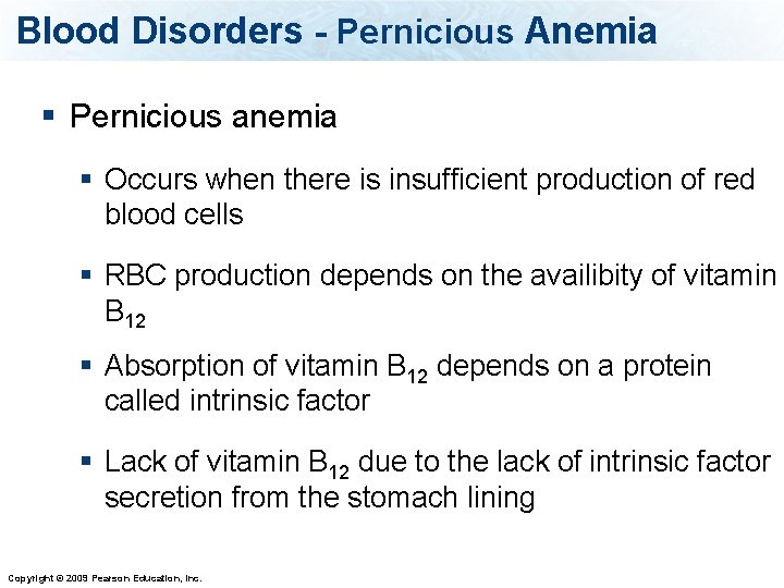 Blood Disorders - Pernicious Anemia § Pernicious anemia § Occurs when there is insufficient