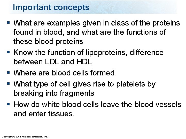 Important concepts § What are examples given in class of the proteins found in