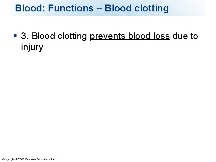 Blood: Functions – Blood clotting § 3. Blood clotting prevents blood loss due to