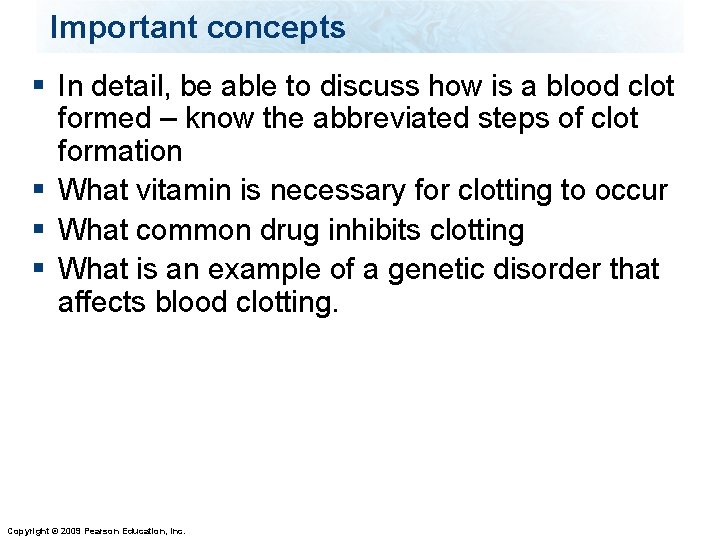 Important concepts § In detail, be able to discuss how is a blood clot