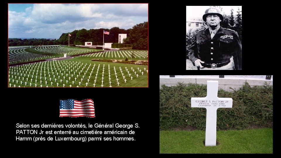 Selon ses dernières volontés, le Général George S. PATTON Jr est enterré au cimetière