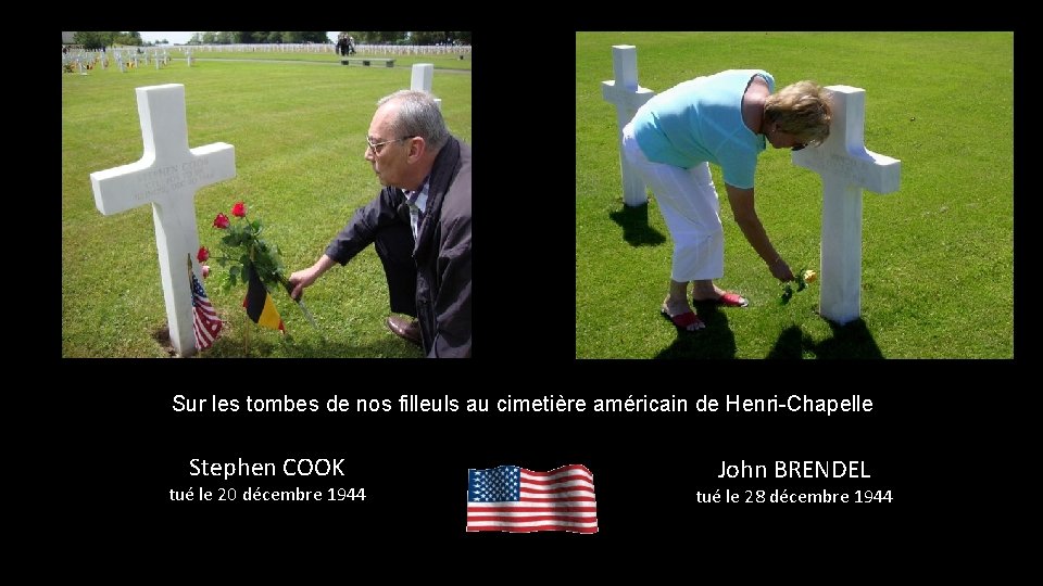 Sur les tombes de nos filleuls au cimetière américain de Henri-Chapelle Stephen COOK tué