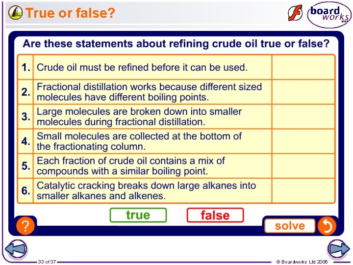 True or false? 33 of 37 © Boardworks Ltd 2006 