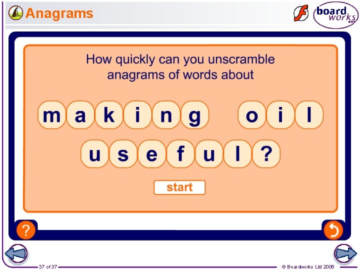 Anagrams 37 of 37 © Boardworks Ltd 2006 