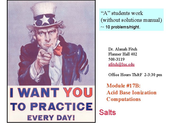 “A” students work (without solutions manual) ~ 10 problems/night. Dr. Alanah Fitch Flanner Hall