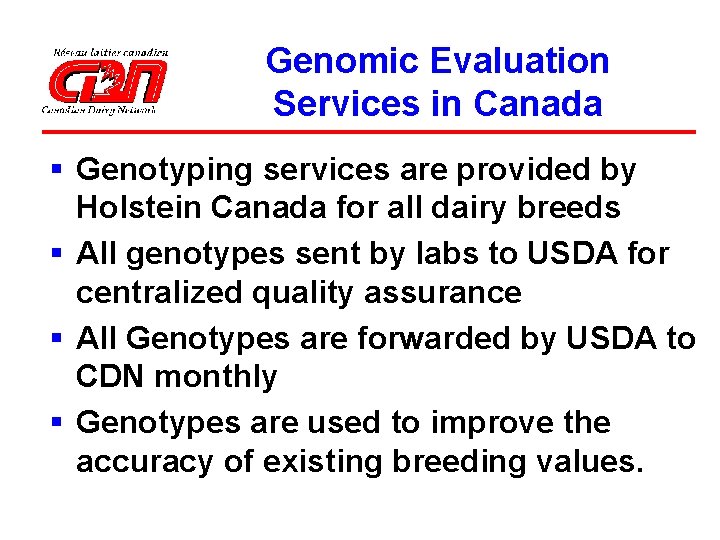 Genomic Evaluation Services in Canada § Genotyping services are provided by Holstein Canada for