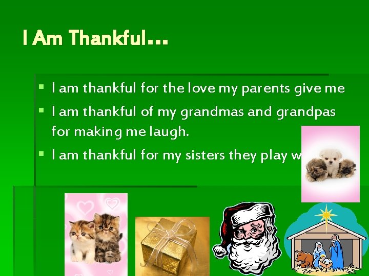 I Am Thankful… § I am thankful for the love my parents give me