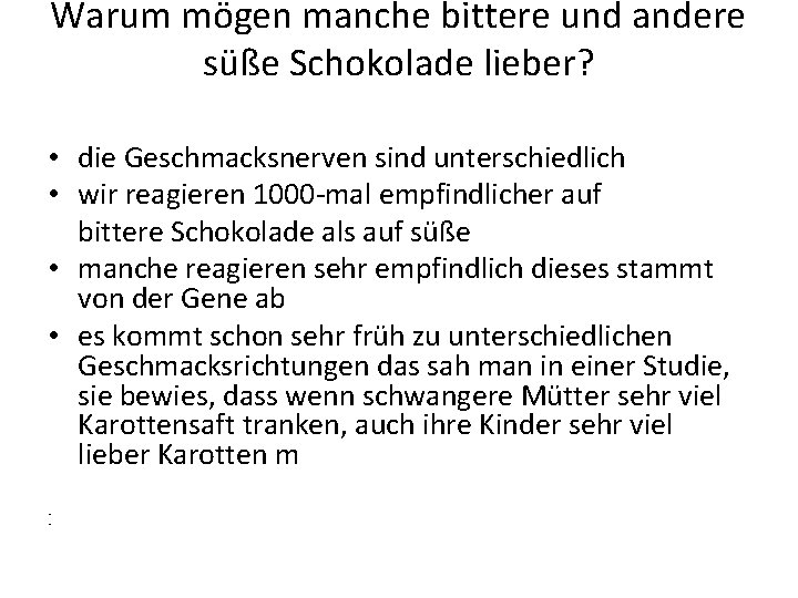 Warum mögen manche bittere und andere süße Schokolade lieber? • die Geschmacksnerven sind unterschiedlich