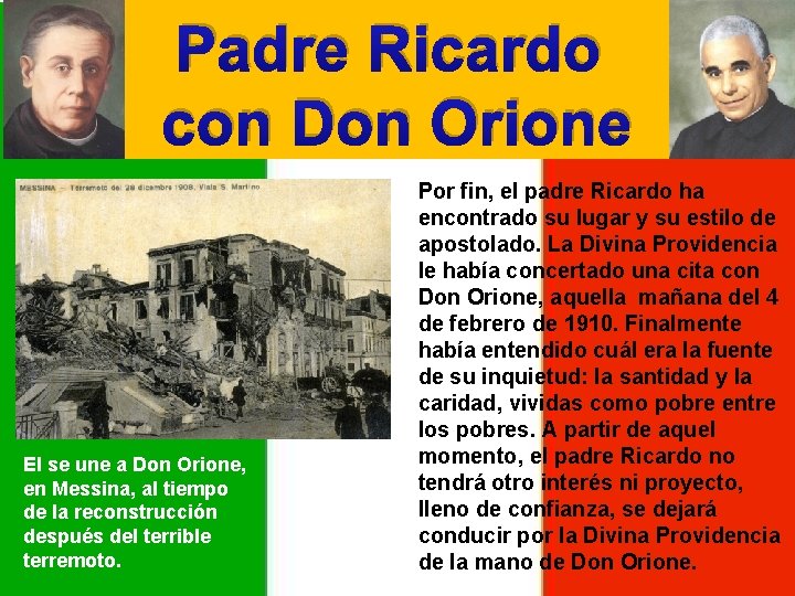 Padre Ricardo con Don Orione El se une a Don Orione, en Messina, al