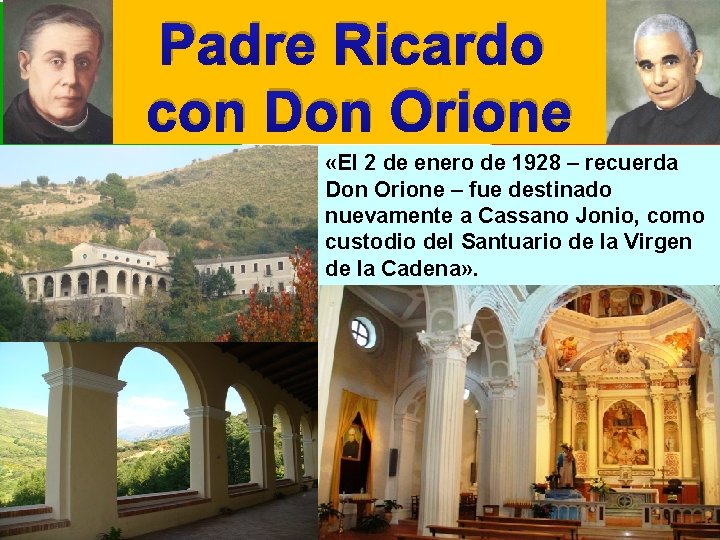 Padre Ricardo con Don Orione «El 2 de enero de 1928 – recuerda Don