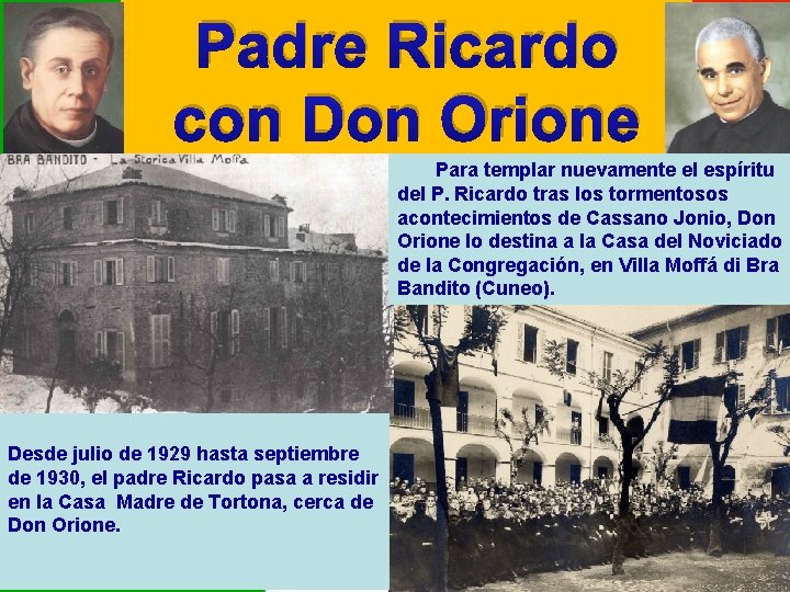 Padre Ricardo con Don Orione Para templar nuevamente el espíritu del P. Ricardo tras
