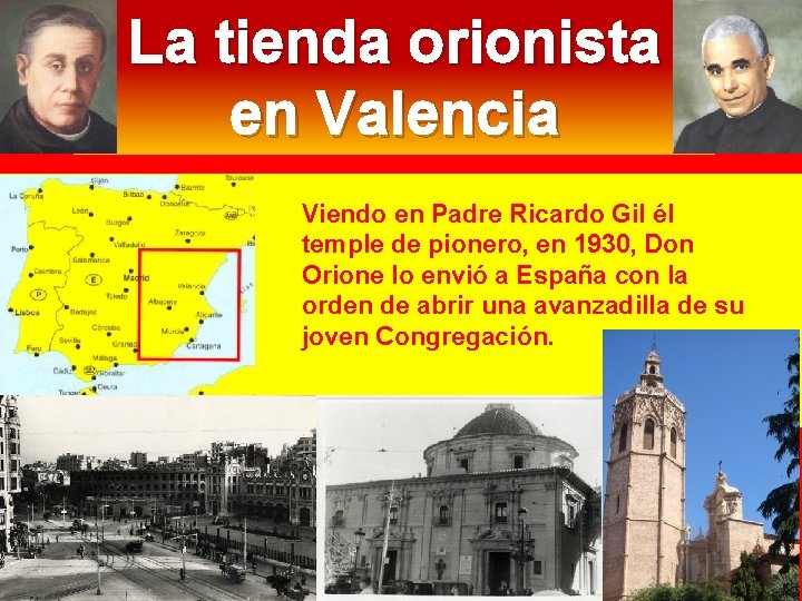 La tienda orionista en Valencia Viendo en Padre Ricardo Gil él temple de pionero,