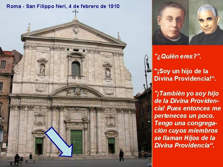 Roma - San Filippo Neri, 4 de febrero de 1910 "¿Quién eres? ". "¡Soy